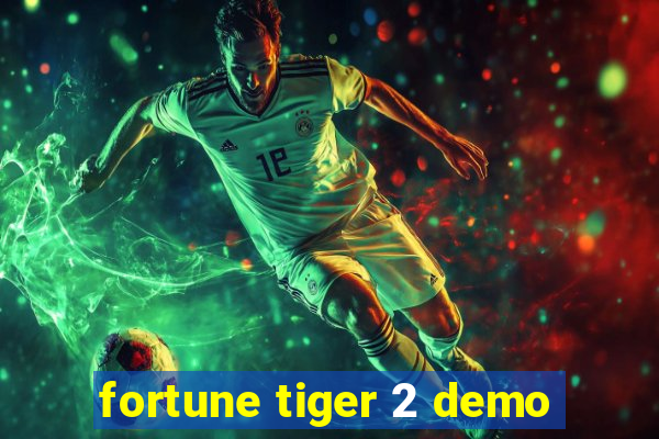 fortune tiger 2 demo